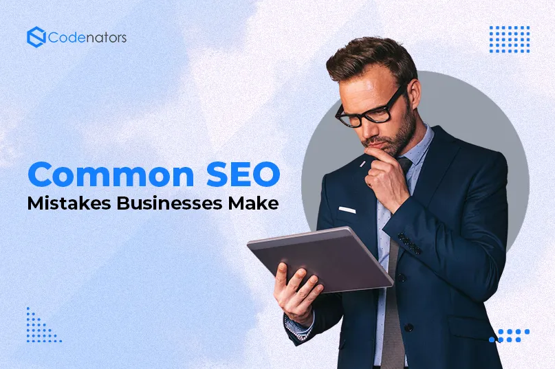 Common SEO Mistakes Businesses Make (And How to Fix Them)